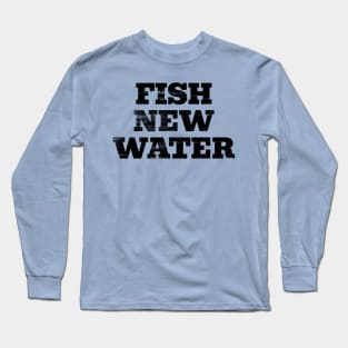 Fish New Water Long Sleeve T-Shirt